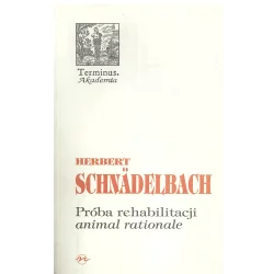 PRÓBA REHABILITACJI ANIMAL RATIONALE Herbert Schnadelbach - Oficyna Naukowa