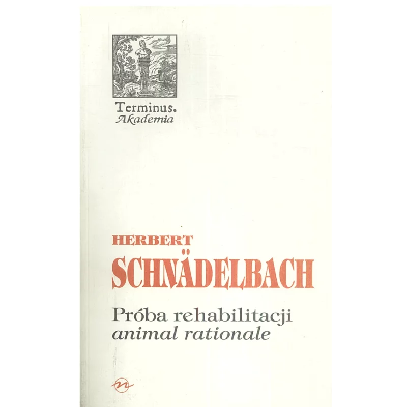 PRÓBA REHABILITACJI ANIMAL RATIONALE Herbert Schnadelbach - Oficyna Naukowa