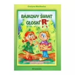BAJKOWY ŚWIAT GŁOSKI R Grażyna Wasilewicz - Harmonia