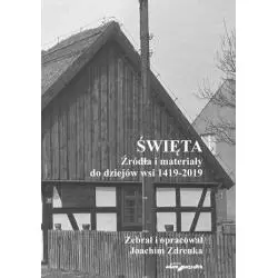 ŚWIĘTA ŹRÓDŁA I MATERIAŁY DO DZIEJÓW WSI 1419-2019 Joachim Zdrenka - Adam Marszałek