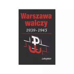 WARSZAWA WALCZY 1939-1945 Krzysztof Komorowski - Bellona