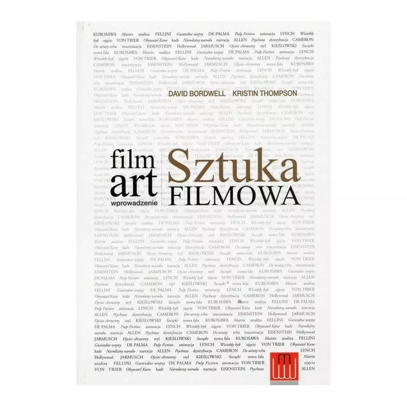 FILM ART SZTUKA FILMOWA WPROWADZENIE David Bordwell, Kristin Thompson - Wydawnictwo Wojciech Marzec