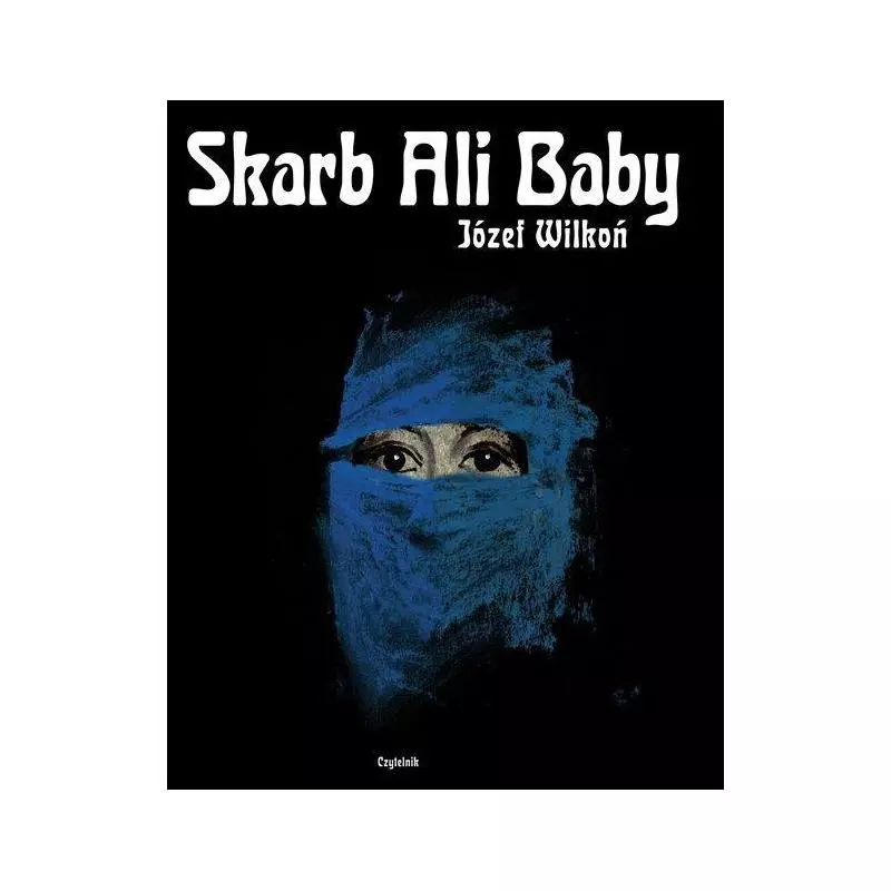 SKARBY ALI BABY Józef Wilkoń - Czytelnik