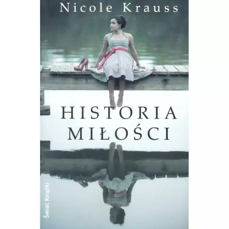 HISTORIA MIŁOŚCI Nicole Krauss - Świat Książki