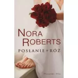 POSŁANIE Z RÓŻ Roberts Nora - Prószyński