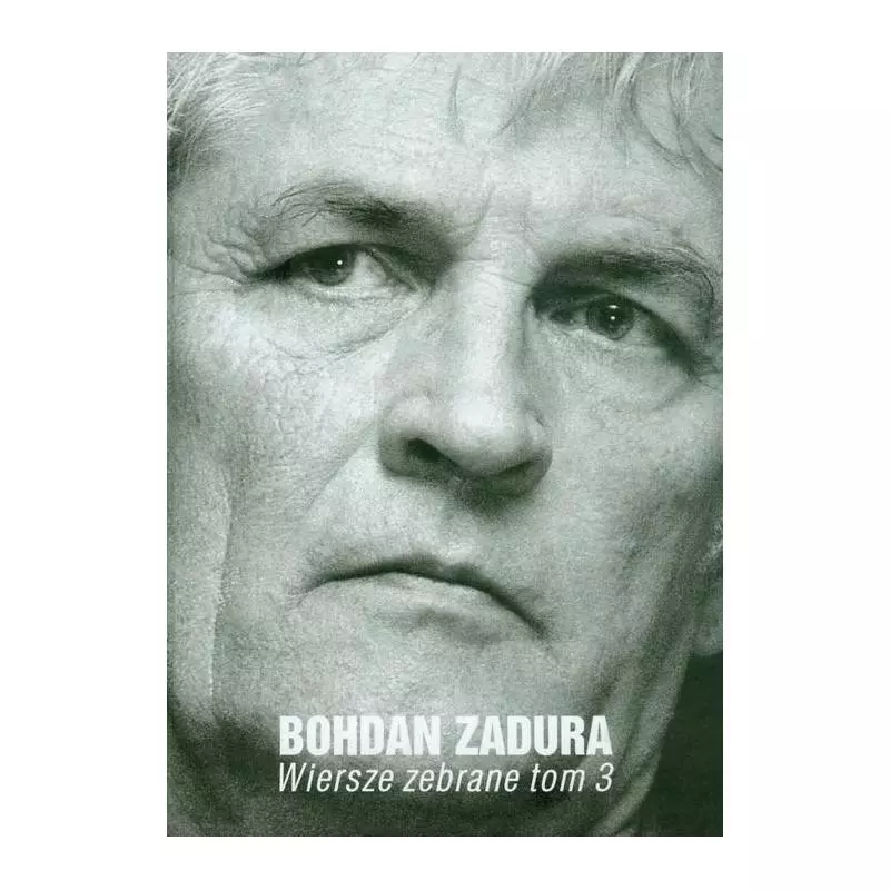 WIERSZE ZEBRANE 3 Bohdan Zadura - Biuro Literackie