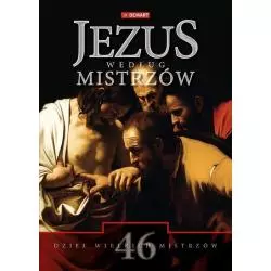 JEZUS WEDŁUG MISTRZÓW Elżbieta Olczak - Demart