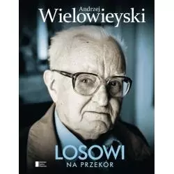 LOSOWI NA PRZEKÓR Andrzej Wielowieyski - Agora