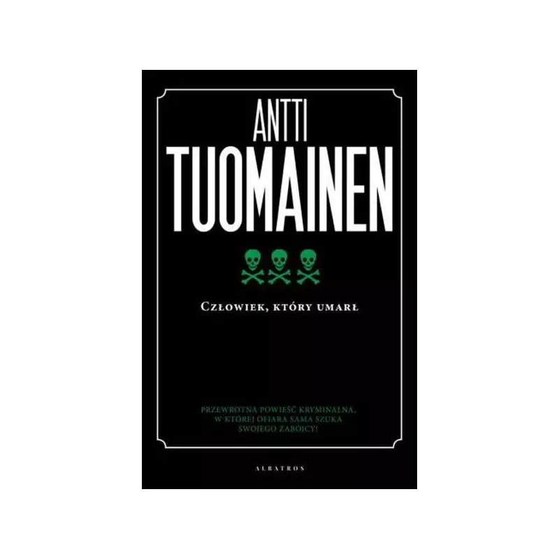 CZŁOWIEK KTÓRY UMARŁ Antti Tuomainen - Albatros