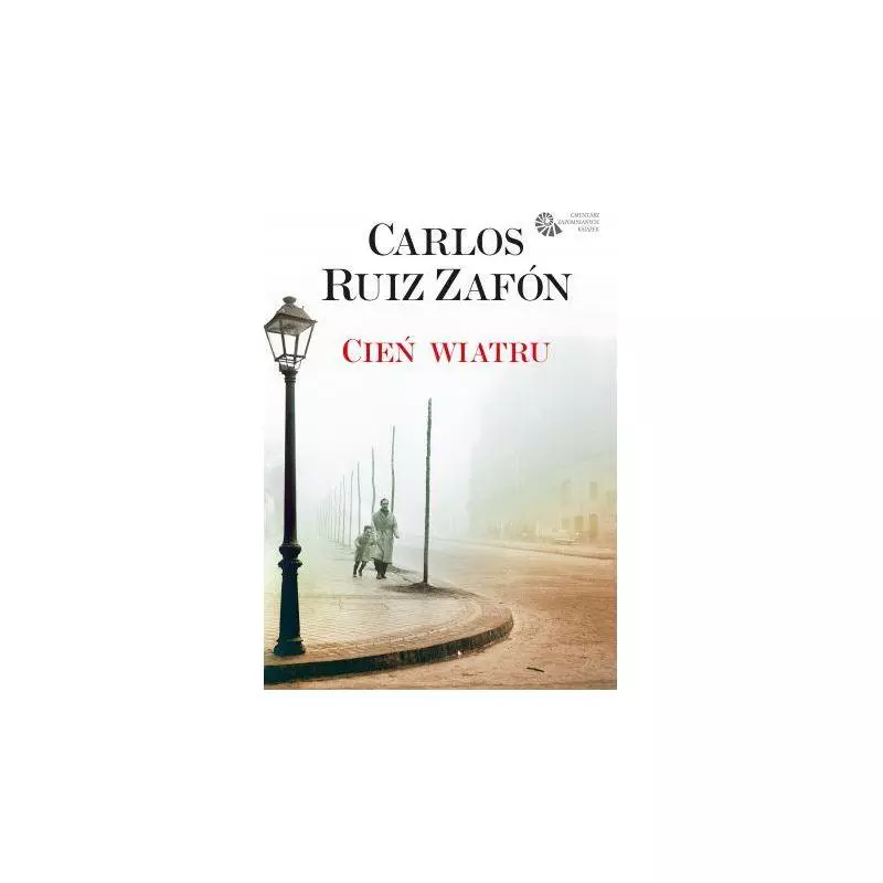 CIEŃ WIATRU Carlos Ruiz Zafon - Muza CIEŃ WIATRU Carlos Ruiz Zafon - Muza