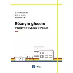 RÓŻNYM GŁOSEM RODZINY Z WYBORU W POLSCE Agnieszka Król, Joanna Mizielińska - PWN