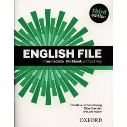 ENGLISH FILE INTERMEDIATE WORKBOOK Clive Oxenden, Christina Latham-Koenig, Jane Hudson - Oxford