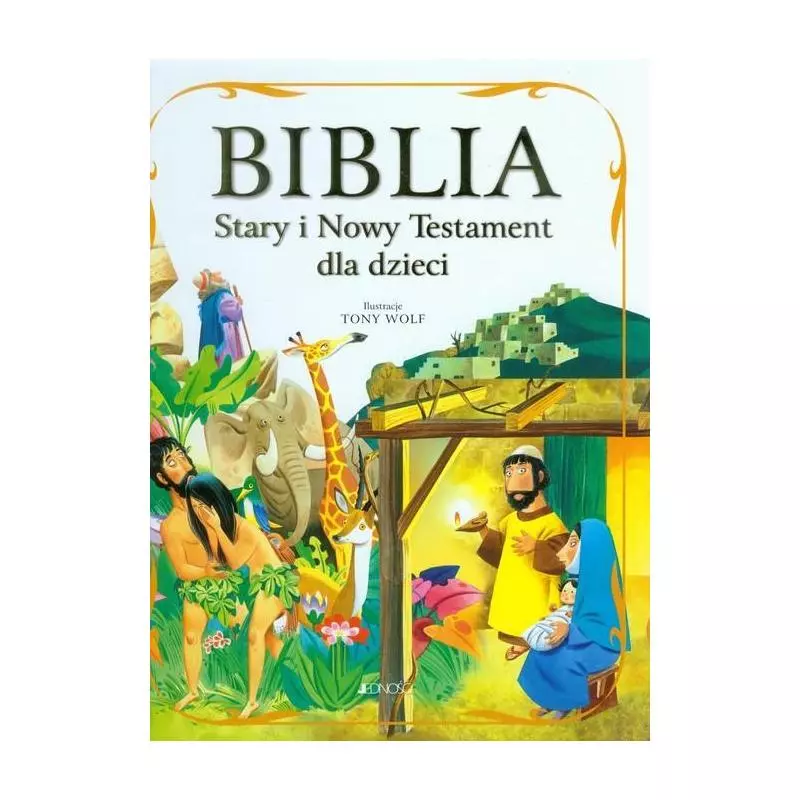 BIBLIA STARY I NOWY TESTAMENT DLA DZIECI - Jedność