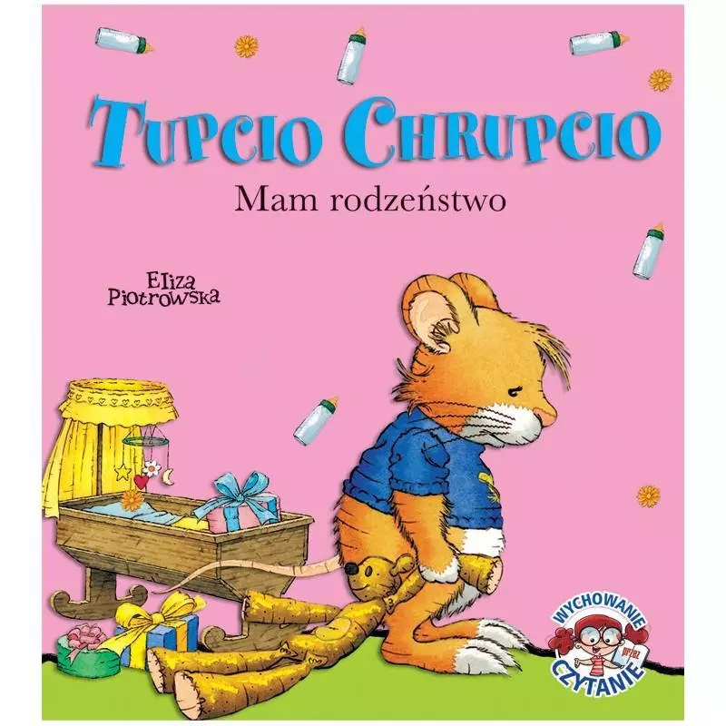 TUPCIO CHRUPCIO MAM RODZEŃSTWO Eliza Piotrowska - Wilga TUPCIO CHRUPCIO MAM RODZEŃSTWO Eliza Piotrowska - Wilga
