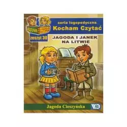 KOCHAM CZYTAĆ SERIA LOGOPEDYCZNA JAGODA I JANEK NA LITWIE Jagoda Cieszyńska - Wydawnictwo Edukacyjne