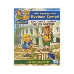 KOCHAM CZYTAĆ SERIA LOGOPEDYCZNA JAGODA I JANEK WE WŁOSZECH Jagoda Cieszyńska - Wydawnictwo Edukacyjne