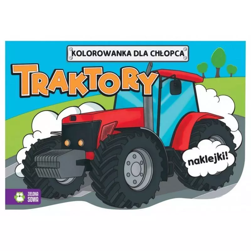 KOLOROWANKI DLA CHŁOPCÓW TRAKTORY + NAKLEJKI - Zielona Sowa