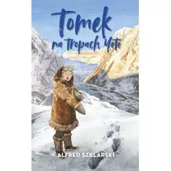 TOMEK NA TROPACH YETI Alfred Szklarski - Muza