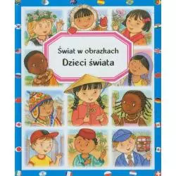 DZIECI ŚWIATA ŚWIAT W OBRAZKACH Emilie Beaumont, Marie-Renee Guilloret - Olesiejuk