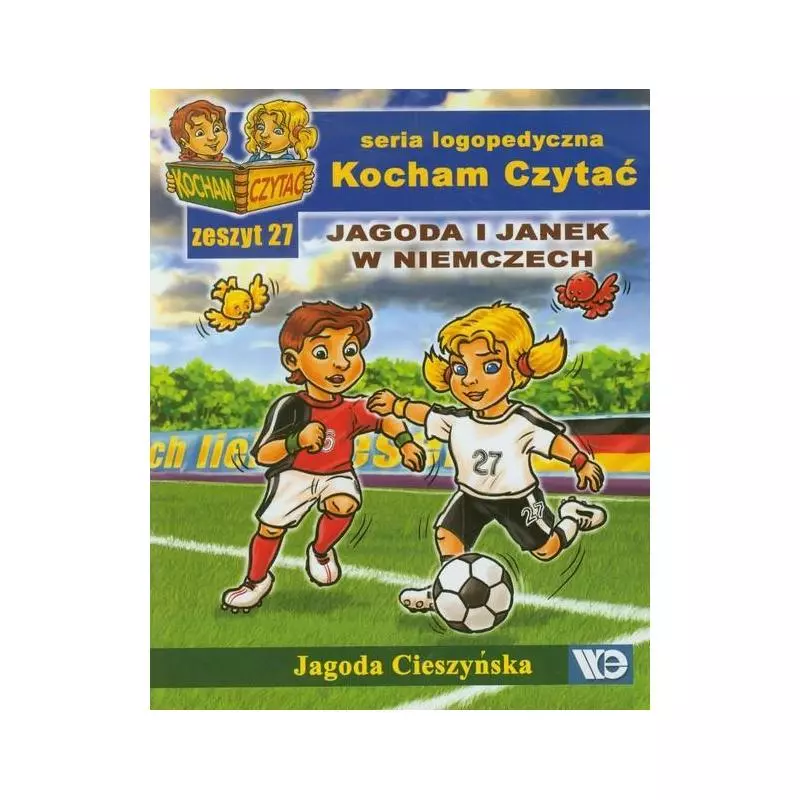 KOCHAM CZYTAĆ ZESZYT 27 JAGODA I JANEK W NIEMCZECH Jagoda Cieszyńska - Wydawnictwo Edukacyjne