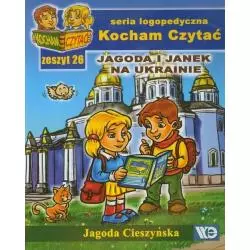 KOCHAM CZYTAĆ ZESZYT 26 JAGODA I JANEK NA UKRAINIE Jagoda Cieszyńska - Wydawnictwo Edukacyjne