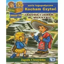 KOCHAM CZYTAĆ ZESZYT 24 JAGODA I JANEK W MEKSYKU Jagoda Cieszyńska - Wydawnictwo Edukacyjne