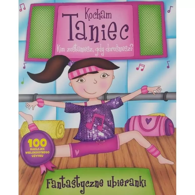 KOCHAM TANIEC KIM ZOSTANIESZ GDY DOROŚNIESZ? FANTASTYCZNE UBIERANKI - Yoyo Books