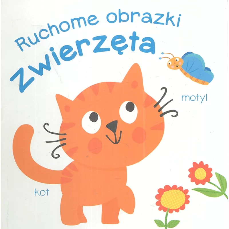 ZWIERZĘTA. RUCHOME OBRAZKI - Yoyo Books