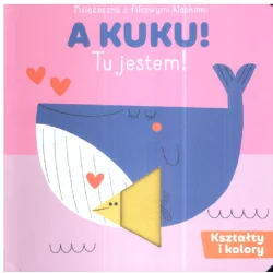 KSZTAŁTY I KOLORY. A KUKU! TU JESTEM! - Yoyo Books