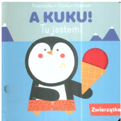 ZWIERZĄTKA. A KUKU! TU JESTEM! - Yoyo Books