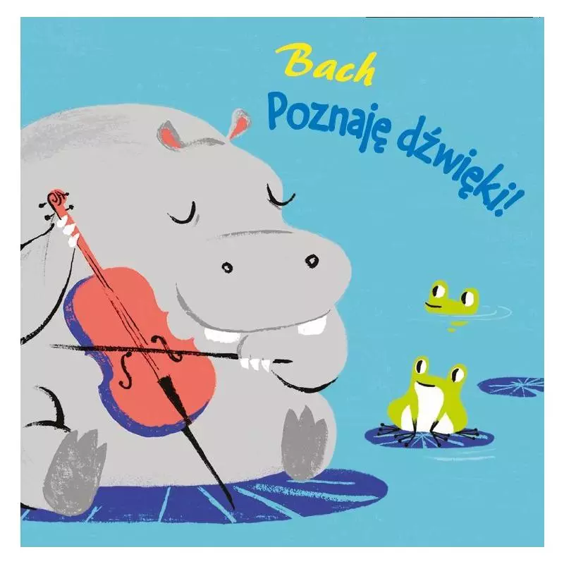 BACH. POZNAJĘ DŹWIĘKI! - Yoyo Books