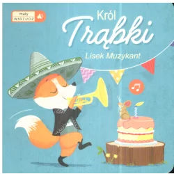 KRÓL TRĄBKI - LISEK MUZYKANT. MAŁY WIRTUOZ - Yoyo Books