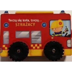 TOCZĄ SIĘ KOŁA TOCZĄ STRAŻACY - Yoyo Books