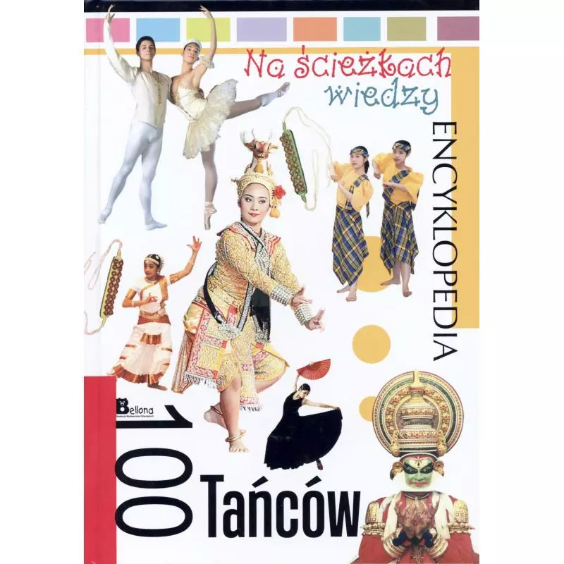 NA ŚCIEŻKACH WIEDZY 100 TAŃCÓW - Bellona
