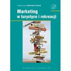 MARKETING W TURYSTYCE I REKREACJI Aleksander Panasiuk - Wydawnictwo Naukowe PWN