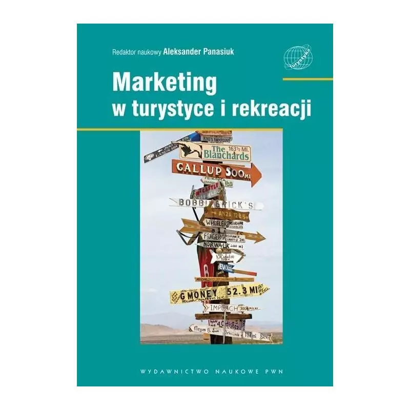 MARKETING W TURYSTYCE I REKREACJI Aleksander Panasiuk - Wydawnictwo Naukowe PWN