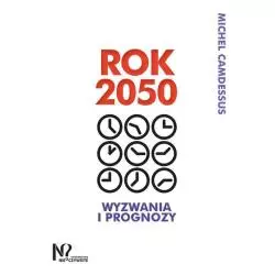 ROK 2050 WYZWANIA I PROGNOZY Michel Camdessus - Wydawnictwo Nieoczywiste