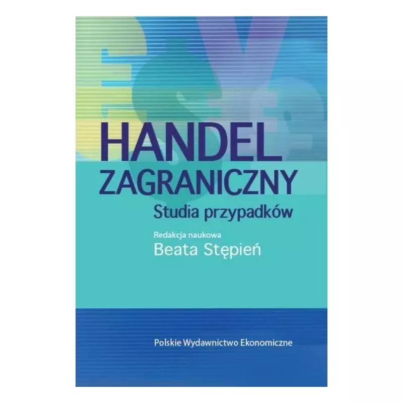 HANDEL ZAGRANICZNY STUDIA PRZYPADKÓW Beata Stępień - PWE