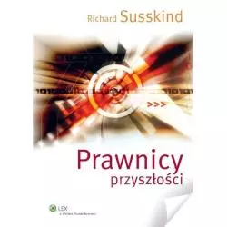 PRAWNICY PRZYSZŁOŚCI Richard Susskind - Wolters Kluwer