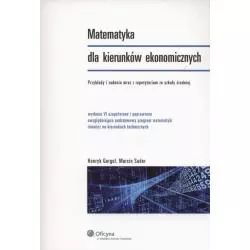 MATEMATYKA DLA KIERUNKÓW EKONOMICZNYCH Henryk Gurgul, Marcin Suder - Wydawnictwo Nieoczywiste