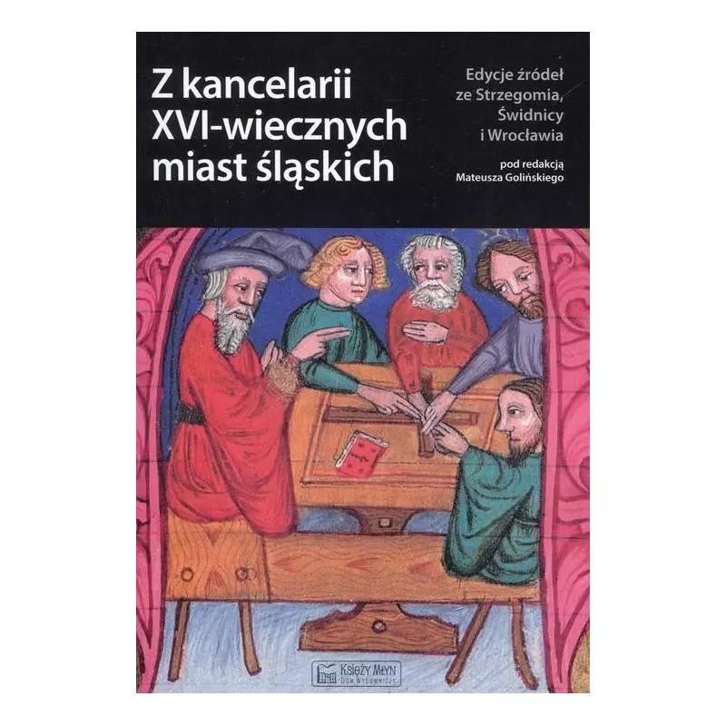 Z KANCELARII XVI-WIECZNYCH MIAST ŚLĄSKICH - Księży Młyn