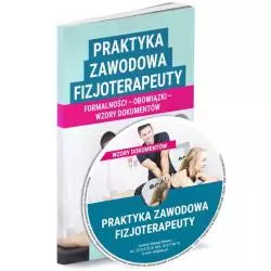 PRAKTYKA ZAWODOWA FIZJOTERAPEUTY WZORY DOKUMENTÓW - Wiedza i Praktyka