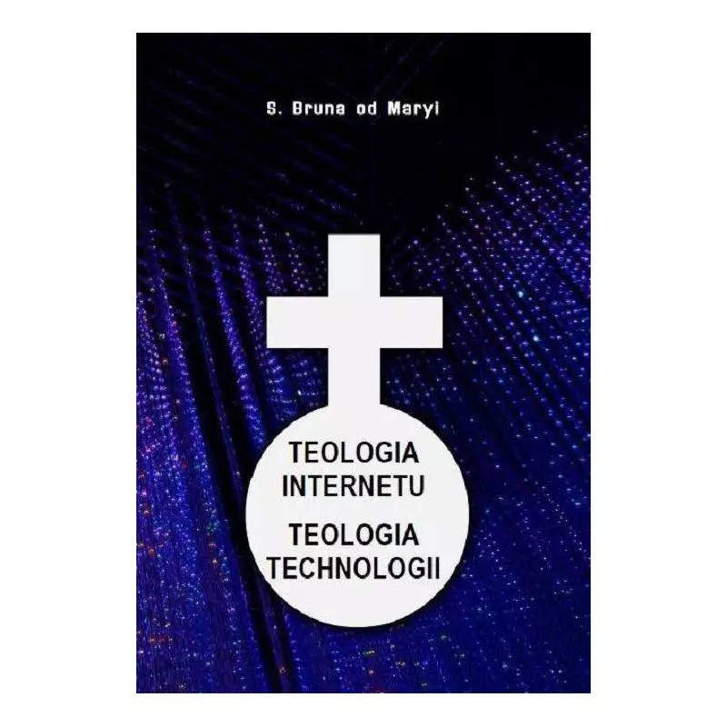 TEOLOGIA INTERNETU TEOLOGIA TECHNOLOGII - Fundacja Biskupa Hugona
