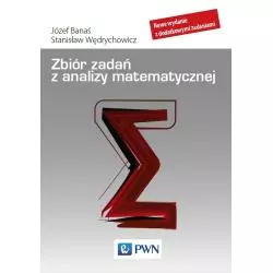 ZBIÓR ZADAŃ Z ANALIZY MATEMATYCZNEJ Stanisław Wędrychowicz, Józef Banaś - PWN