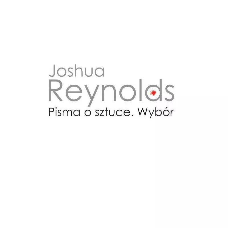 PISMA O SZTUCE Joshua Reynolds - Wydawnictwa Uniwersytetu Warszawskiego