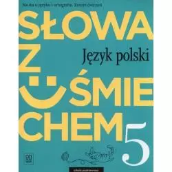 JĘZYK POLSKI SŁOWA Z UŚMIECHEM 5 ZESZYT ĆWICZEŃ - WSiP