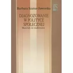 DIAGNOZOWANIE W POLITYCE SPOŁECZNEJ MATERIAŁY DO STUDIOWANIA Barbara Szatur-Jaworska - Aspra