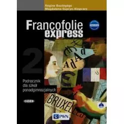 FRANCOFOLIE EXPRESS 2 PODRĘCZNIK + CD SZKOŁA PONADGIMNAZJALNA Magdalena Supryn-Klepcarz - Wydawnictwo Szkolne PWN