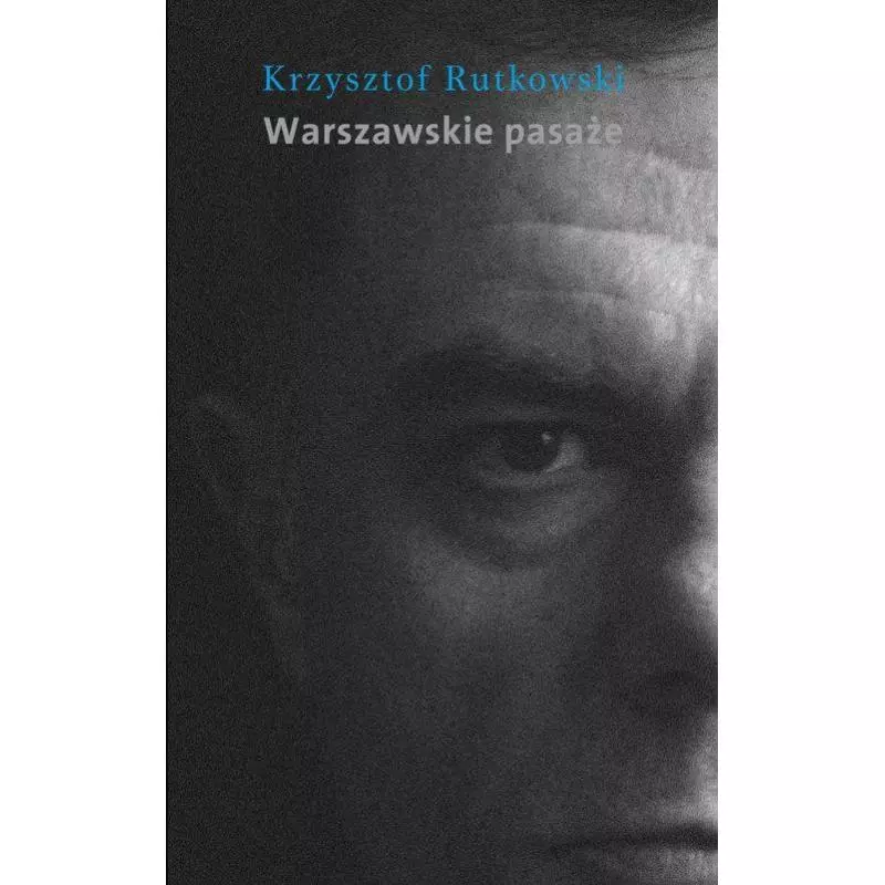 WARSZAWSKIE PASAŻE Krzysztof Rutkowski - Słowo/Obraz/Terytoria