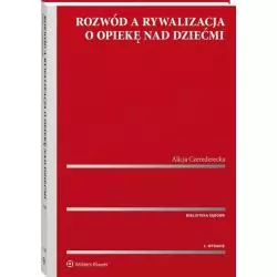 ROZWÓD A RYWALIZACJA O OPIEKĘ NAD DZIEĆMI Alicja Czerederecka - Wolters Kluwer